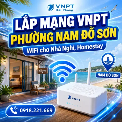 Lắp Mạng VNPT Phường Nam Đồ Sơn – WiFi Cho Nhà Nghỉ, Homestay