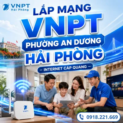 Lắp Mạng VNPT Phường An Dương Hải Phòng – Internet Cáp Quang