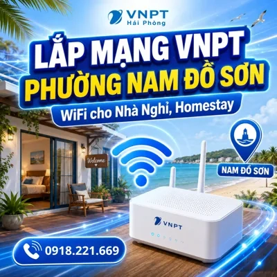 Lắp Mạng VNPT Phường Nam Đồ Sơn – WiFi Cho Nhà Nghỉ, Homestay