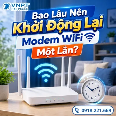 Bao Lâu Nên Khởi Động Lại Modem WiFi Một Lần?