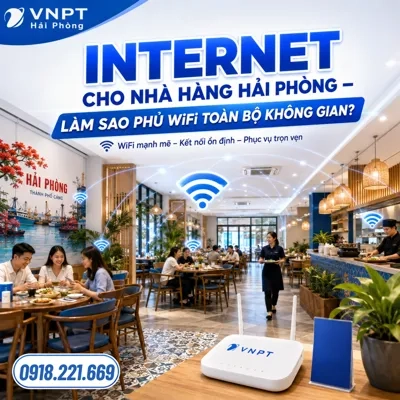 Internet Cho Nhà Hàng Hải Phòng – Làm Sao Phủ WiFi Toàn Bộ Không Gian?